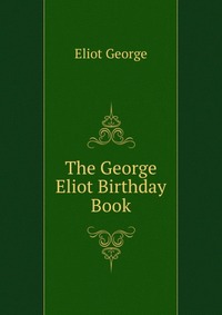 The George Eliot Birthday Book