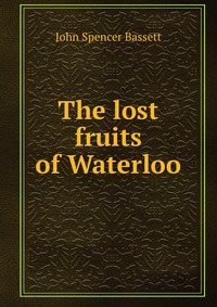 The lost fruits of Waterloo