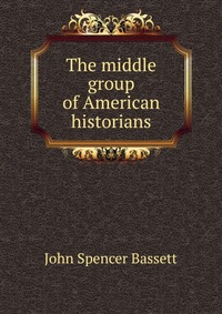 The middle group of American historians