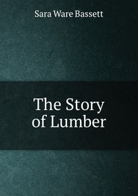 The Story of Lumber