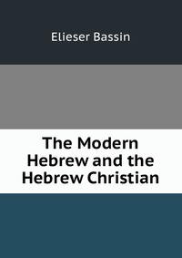 The Modern Hebrew and the Hebrew Christian