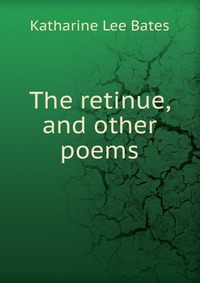 The retinue, and other poems