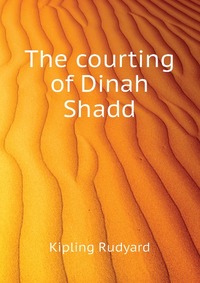 The courting of Dinah Shadd