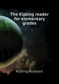 The Kipling reader for elementary grades