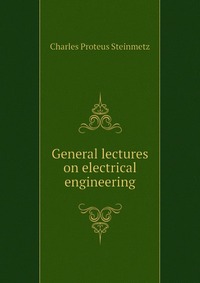 General lectures on electrical engineering