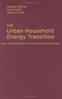 The Urban Household Energy Transition : Social and Environmental Impacts in the Developing World (RFF Press)