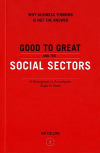 Good to Great and the Social Sectors: A Monograph to Accompany Good to Great