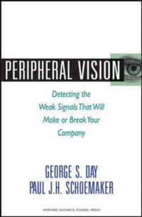 Peripheral Vision: Detecting the Weak Signals That Will Make or Break Your Company