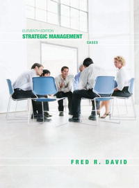 Strategic Management: Cases (11th Edition) (Strategic Management: Concepts and Applications)