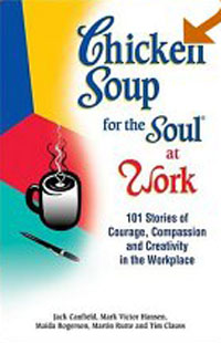 Chicken Soup for the Soul at Work (Chicken Soup for the Soul)