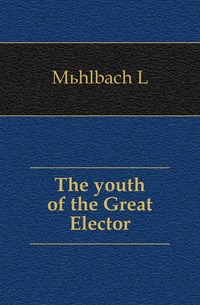 The youth of the Great Elector