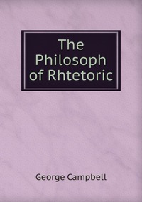 The Philosoph of Rhtetoric