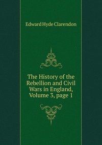 The History of the Rebellion and Civil Wars in England, Volume 3, page 1