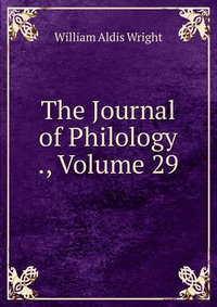 The Journal of Philology ., Volume 29