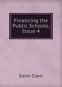 Financing the Public Schools, Issue 4