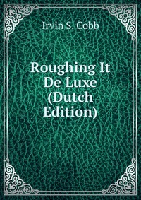 Roughing It De Luxe (Dutch Edition)