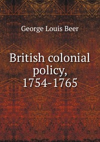 British colonial policy, 1754-1765