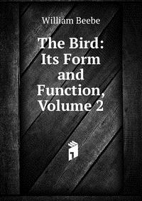 The Bird: Its Form and Function, Volume 2