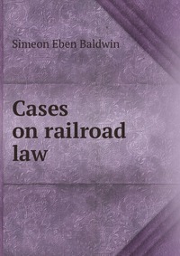 Cases on railroad law