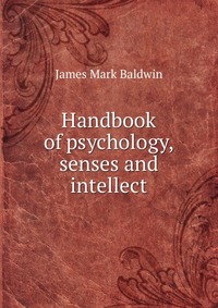 Handbook of psychology, senses and intellect