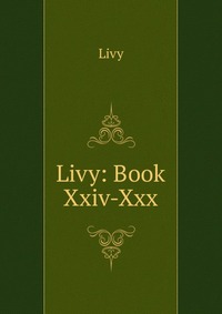 Livy: Book Xxiv-Xxx