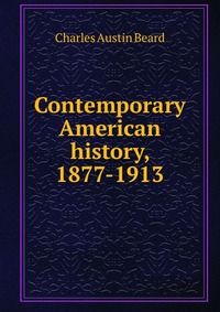 Contemporary American history, 1877-1913