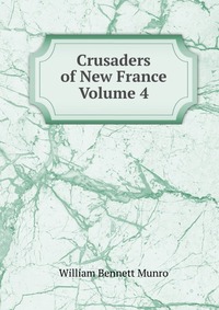 Crusaders of New France Volume 4