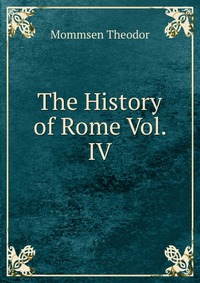 The History of Rome Vol. IV