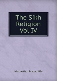 The Sikh Religion Vol IV