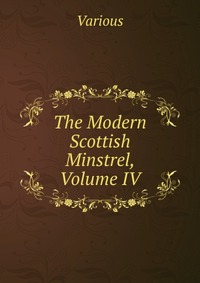 The Modern Scottish Minstrel, Volume IV