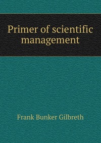 Primer of scientific management