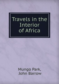 Travels in the Interior of Africa