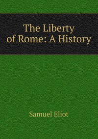 The Liberty of Rome: A History