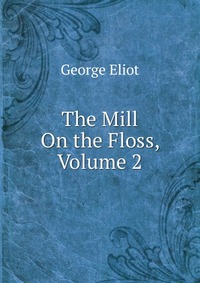 The Mill On the Floss, Volume 2