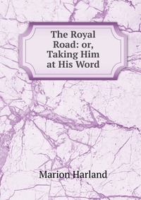 The Royal Road: or, Taking Him at His Word