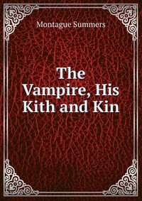 The Vampire, His Kith and Kin