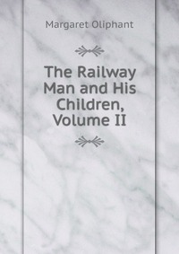 The Railway Man and His Children, Volume II