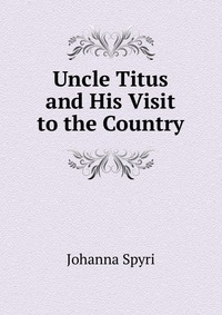 Uncle Titus and His Visit to the Country