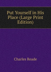 Put Yourself in His Place (Large Print Edition)