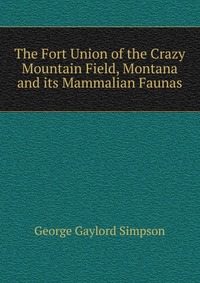 The Fort Union of the Crazy Mountain Field, Montana and its Mammalian Faunas