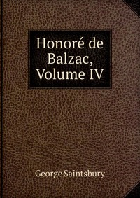 Honore de Balzac, Volume IV