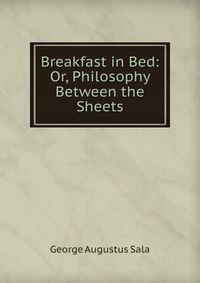 Breakfast in Bed: Or, Philosophy Between the Sheets