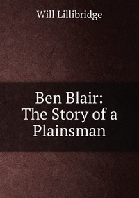 Ben Blair: The Story of a Plainsman