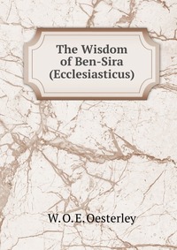 The Wisdom of Ben-Sira (Ecclesiasticus)