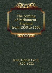 The coming of Parliament