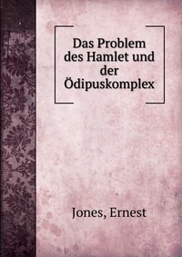 Das Problem des Hamlet und der Odipuskomplex