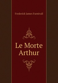 Le Morte Arthur