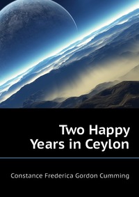 Two Happy Years in Ceylon