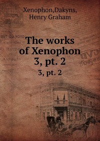 The works of Xenophon