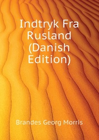 Indtryk Fra Rusland (Danish Edition)